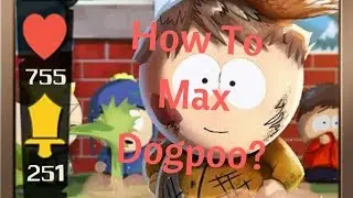 How to Max Dogpoo ?! // South Park Phone Destroyer
