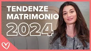 TENDENZE MATRIMONI 2024: in anteprima tutte le novità