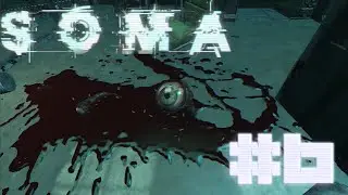 Прохождение Soma #6 - Тайны океана