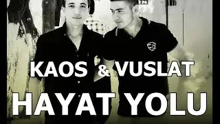 KaoS & Vuslat - Hayat Yolu - ( 2015 )