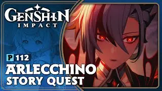 Arlecchino's Story Quest | Genshin Impact (4.8) | Let's Play Part 112