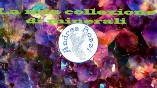 La mia collezione di minerali