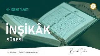 84) İnşikâk Sûresi / سورة الانشقاق Burak Çakır