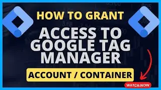 Grant access to Google Tag Manger 2023 | How to give access to google tag manager | Sultanul M