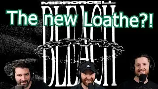 MBC Reacts -  Mirrorcell - "Bleach" | The new Loathe?!