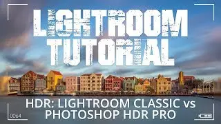 HDR foto's samenvoegen Lightroom Classic CC vs  Photoshop HDR Pro