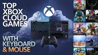 10 Best Xbox Cloud Games to Play with Keyboard and Mouse Right Now