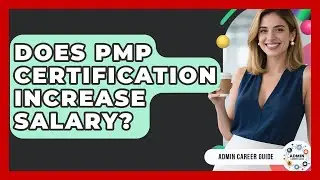 Does PMP Certification Increase Salary? - Admin Career Guide