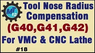 How To Use Tool Nose Radius Compensation G40, G41, G42 On VMC And CNC Lathe Machine Programming