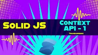 Context API part 1 in Solid JS | Solid JS tutorials | Part 32