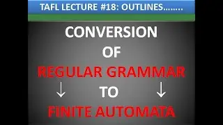 LECTURE#18| CONVERSION FROM REGULAR GRAMMAR TO FINITE AUTOMATA| FROM TYPE-3 GRAMMAR TO NFA