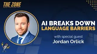 AI Breaks Down Language Barriers with Jordan Orlick | Ep. 70