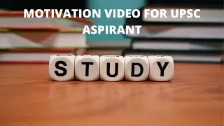 MOTIVATION VIDEO FOR UPSC ASPIRANT