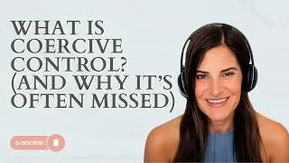 What Is Coercive Control? (And Why It’s Often Missed)