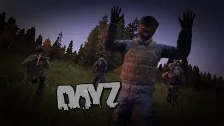 Один в поле не воин! - DayZ 1.17