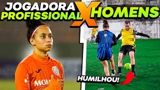JOGADORA PROFISSIONAL X HOMENS NORMAIS: QUEM JOGA MAIS?