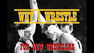 Why I Wrestle  For New Wrestlers