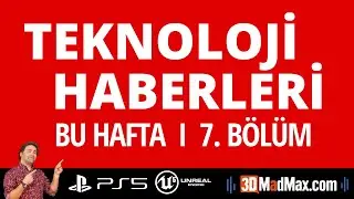 Teknoloji Haberleri 7. Bölüm, Unreal Engine 5, En iyi Ekran Kartı, CG Yarışması, SIGGRAPH 2020