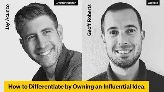 Jay Acunzo: How to Differentiate by Owning an Influential Idea that Moves the Market