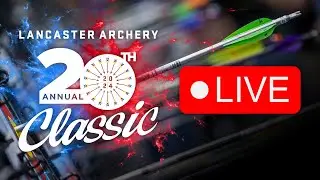 🔴 LIVE | 2024 Lancaster Archery Classic Preview