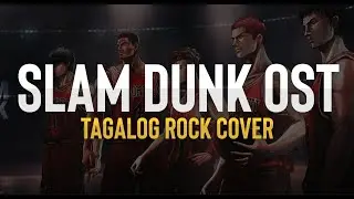 Slam Dunk OST (Tagalog Rock Cover)