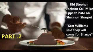 Stephan Jackson Call Mike Epps to hate on Shannon Sharpe? "Katt Williams said they will come for me"
