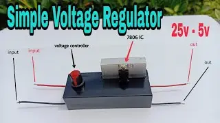 Adjustable Voltage Regulator 25V to 5V | How to make Voltage regulator
