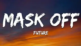 Future - Mask Off (Lyrics) / 1 hour Lyrics