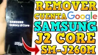 Eliminar Cuenta GOOGLE en Cualquier SAMSUNG J2 CORE SM-J260M ANDROID 8 / Nueva METODO 2022 / Frp