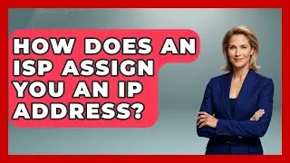 How Does an ISP Assign You an IP Address? - Internet Infrastructure Explained