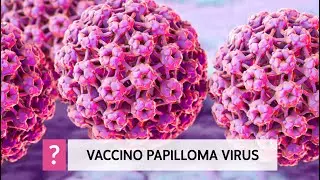 Il vaccino per la prevenzione del papilloma virus