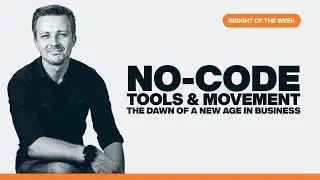 How to Use No-code & Low-code Tools in Business? - Insight of the Week