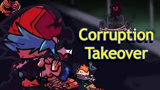 Friday Night Funkin' - Corruption Takeover  | FNF MODS
