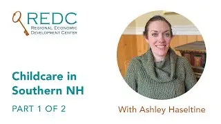 CEDS Interview on Childcare with Ashley Haseltine: Part 1 of 2