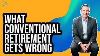 3 Things Conventional Retirement Wisdom Get WRONG