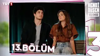Kendi Düşen Ağlamaz 13. Bölüm 