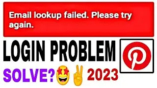 Pinterest Login Problem | Pinterest Email Lookup Failed Please Try Again 2023