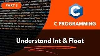 Understanding Int & Float in C Programming: Simplified for Beginners
