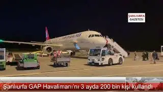 Şanlıurfa GAP Havalimanı'nı yılın ilk çeyreğinde 200 bin kişi kullandı