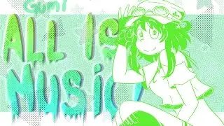 【Gumi】 ALL IS MUSIC 【SHORT_Fanmade PV】