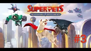 DC League of Super Pets - Part 3
