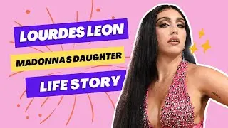 Who is Madonna’s oldest daughter? Lordes Leon: 