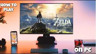 How To Play Zelda Breath of the Wild On Pc