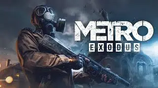 Metro Exodus Enhanced Edition | Стрим в 2к | Сложность: Рейнджер Хардкор | Часть 1