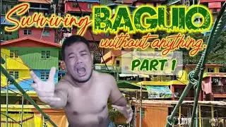 Surviving Baguio without Anything.  Part 1 PaLang mukhang di na kinaya. #Survival #Baguio #Froggy