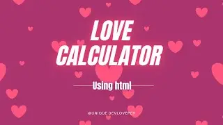 Love calculator using Html, CSS & JS | Check Out How much Compatible you are?