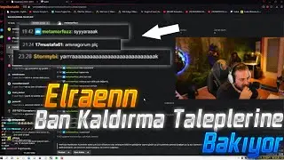 Elraenn Ban Kaldırma Taleplerine Bakıyor (Part 1)