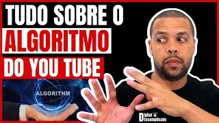 Como Funciona O ALGORITMO Do YouTube 2021 + 5 Dicas Pra Você Aplicar Nos Seus Vídeos Agora