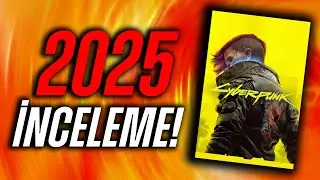 Cyberpunk 2077 (2025) – Artık Oynanır mı?