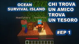 Minecrtaft Ocean Surival Chi trova un amico trova un tesoro #1 @iNsaniTy kobra